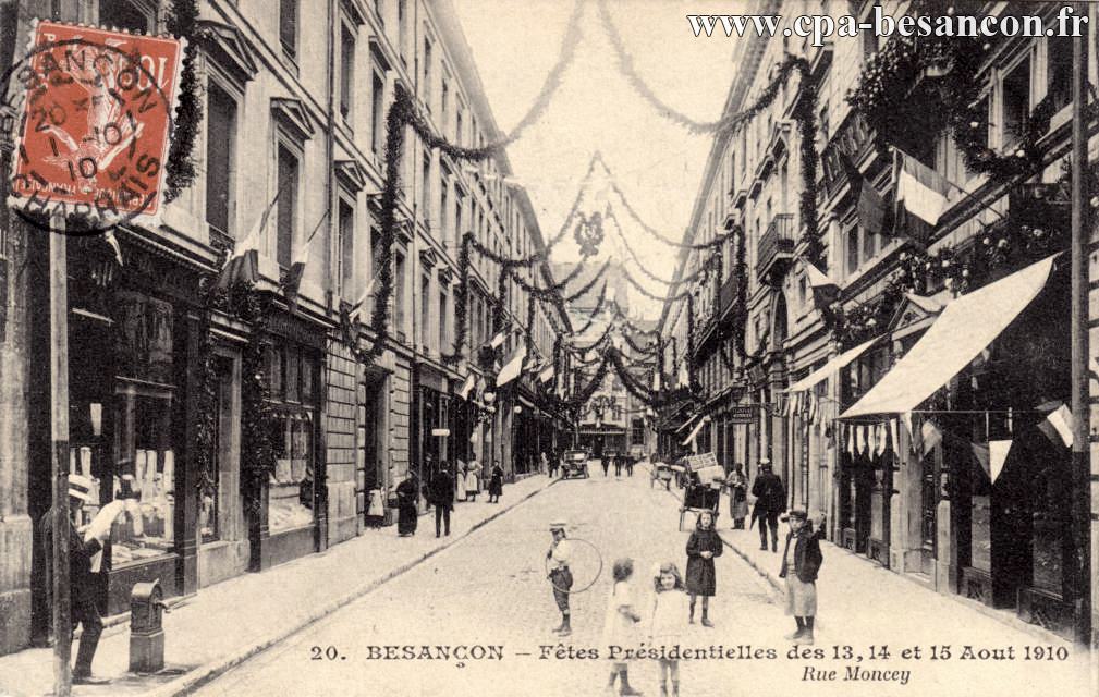 20. BESANÇON - Fêtes Présidentielles des 13, 14 et 15 Aout 1910 - Rue Moncey